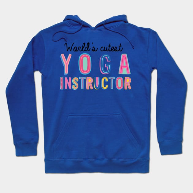 Yoga Instructor Gifts | World's cutest Yoga Instructor Hoodie by BetterManufaktur